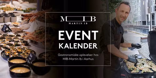 Eventkalender 2026 - Gastronomiske oplevelser hos MIB-Martin Ib i Aarhus