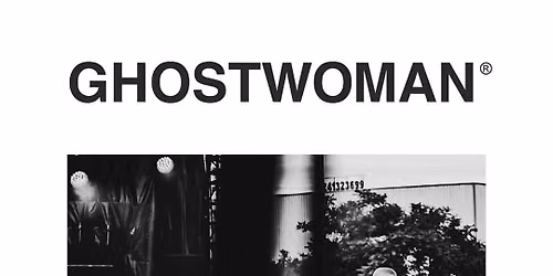 Platzhirsch pr\u00e4sentiert: GHOSTWOMAN (CAN)