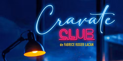 CRAVATE CLUB \/\/ Cie MATHbess \/\/ Mercredi 19 & jeudi 20 novembre