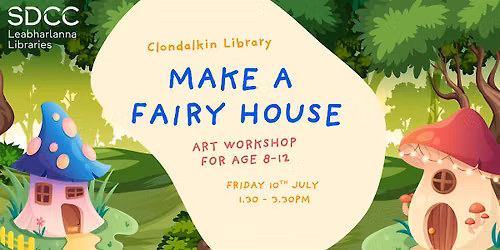 Make a Fairy House - age 8-12