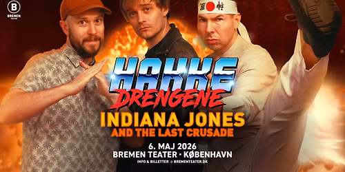 Hakkedrengene \u2013 Indiana Jones and the Last Crusade | Bremen Teater, K\u00f8benhavn