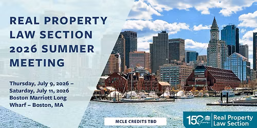 Real Property Law Section 2026 Summer Meeting