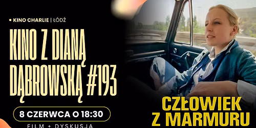 Kino z Dian\u0105 D\u0105browsk\u0105 #193 | Cz\u0142owiek z Marmuru | WAJDA: re-wizje
