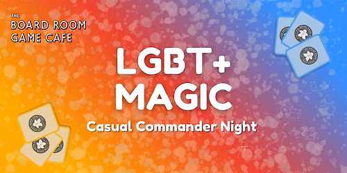 LGBT+ MTG Casual Commander Night at the Board Room Game Cafe!