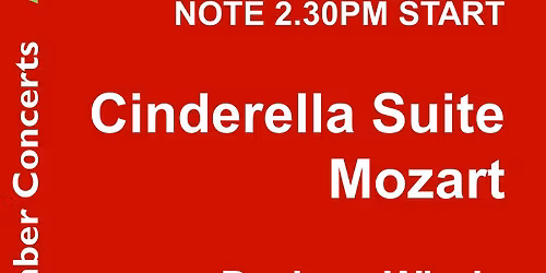 Cinderella Suite, and Mozart with Pavlova Winds \u2013 STARTS AT 2.30PM