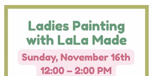 Ladies Painting with LaLa Made