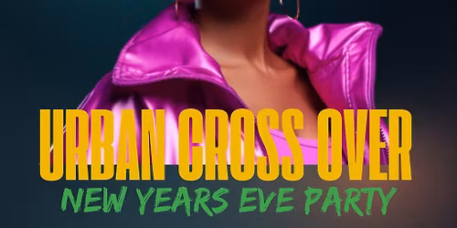 Urban Cross Over | New Years Eve Party
