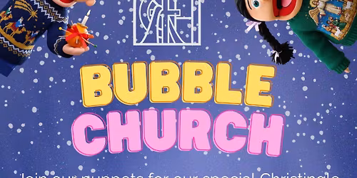 Bubble Church - For younger families - All Welcome!