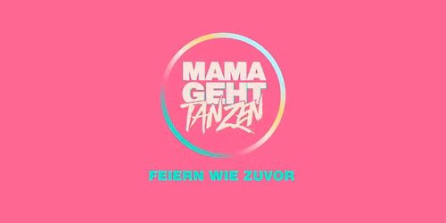 MAMA GEHT TANZEN