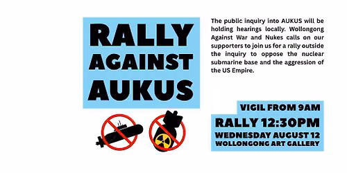 Rally Against AUKUS at the AUKUS Public Inquiry