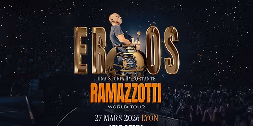 EROS RAMAZZOTTI | LYON | LDLC Arena