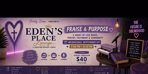 Eden\u2019s lounge ( Praise and Purpose night)