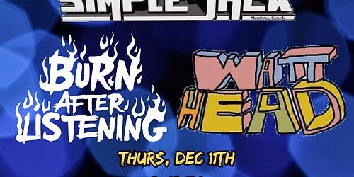 Burn After Listening, Watthead, Simple Jack Live at Osborne Taphouse!