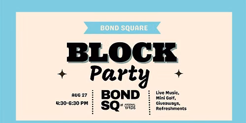 Bond Square Block Party