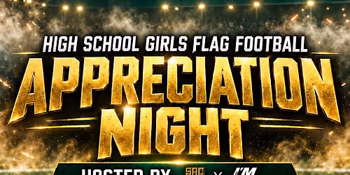 SAC12 x I'M HER - High School Girls Flag Football Appreciation Night
