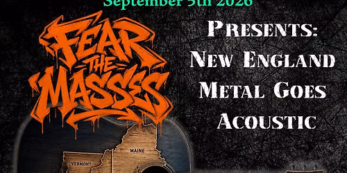 Fear The Masses Presents: New England Metal Goes Acoustic