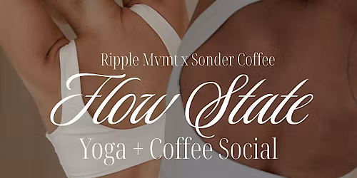 Sonder Coffee x Ripple Mvmt : Flow State
