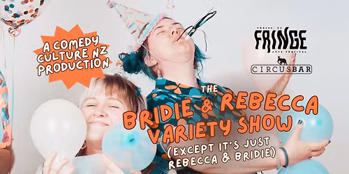 The Bridie & Rebecca Variety Show @ NZ Fringe