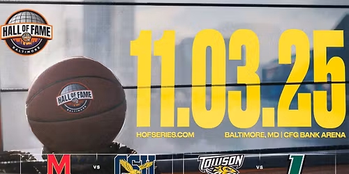 Hall Of Fame Baltimore: Loyola Maryland vs Towson, Maryland vs Coppin State