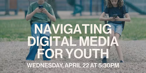 Navigating Digital Media for Youth