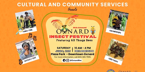 6th Annual Oxnard Insect Festival — Plaza Park Downtown Oxnard