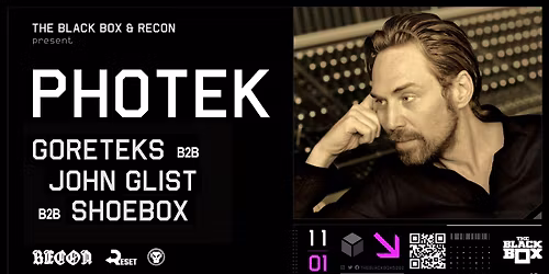 The Black Box & Recon present: PHOTEK w\/ Goreteks b2b John Glist b2b Shoebox