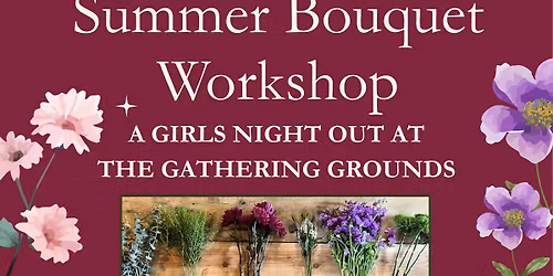 Summer Bouquet Workshop Presented by Root To Happiness