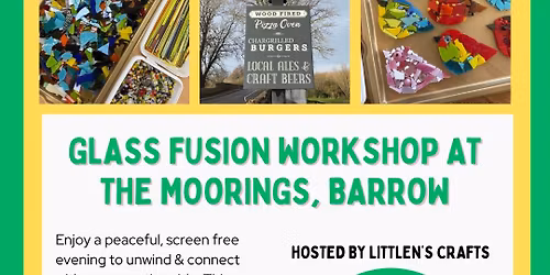 Quirky Birds Glass Fusion Workshop at The Moorings, Barrow