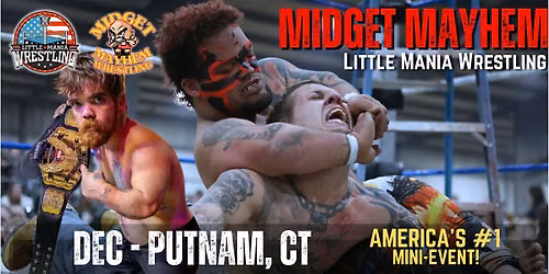 Putnam CT - Midget Mayhem \/ Little Mania Mini Wrestling! (Ages 21+)