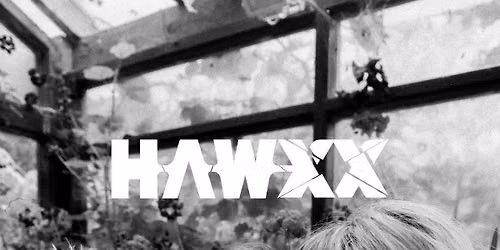 Hawxx \/\/ Supports to be announced