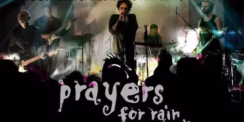 Prayers For Rain (Pure Cure Cover) - DAS ZUSATZKONZERT -Dark 80s Set- Aftershowparty mit DJ Lo-Renz