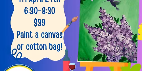 Lilac Hummingbird Paint Night! $39 Paint and Sip! Paint a Canvas or Tote Bag