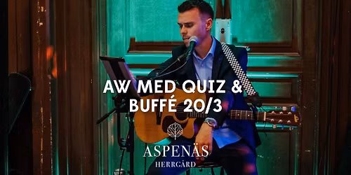 AW med Quiz & buffé på Aspenäs Herrgård 20/3