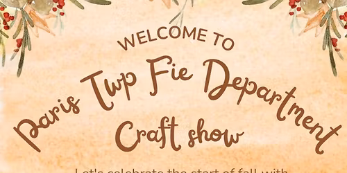 Paris Twp Fire Department Craft show!!!