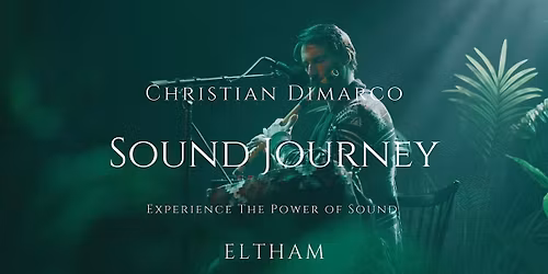 Eltham Sound Healing Journey | Christian Dimarco 21 Mar 2026