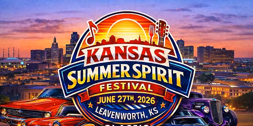 KANSAS SUMMER SPIRIT FESTIVAL CAR SHOW SATURDAY JUNE 27TH 2026 LEAVENWORTH, KS