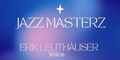 JAZZ MASTERZ: Erik Leuth\u00e4user & Julius Windisch
