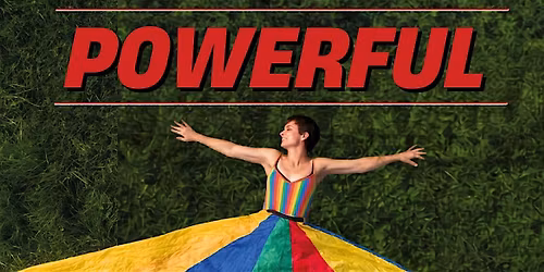 POWERFUL a one woman show, written and performed by Kerry Leigh