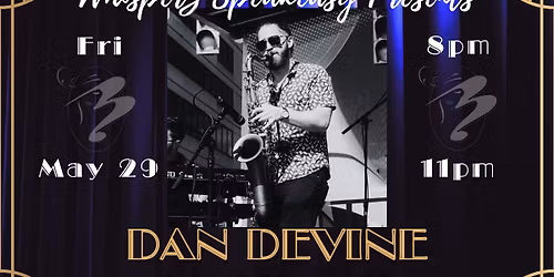 \ud83d\udd39 DAN DEVINE\/ DANIEL NAIL ~ MAY 29 \ud83d\udd39 8PM-11PM ~ NO COVER \ud83d\udd39