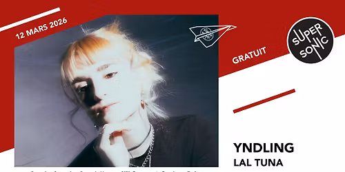 Yndling \u2022 Lal Tuna \/ Supersonic (Free entry)