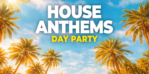 House Anthems Day Party: Brighton \ud83c\udf52