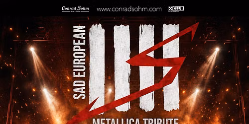Metallica performed by SAD \u2022 Sa, 20. M\u00e4rz 2027 \u2022 Conrad Sohm