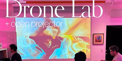 Drone Lab + Open Projector