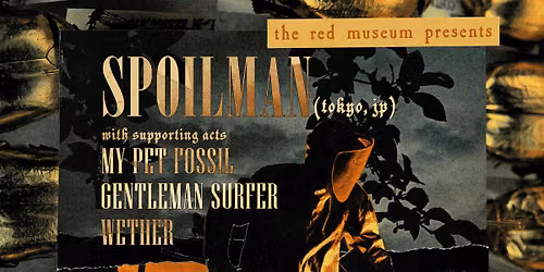 Spoilman \/ My Pet Fossil \/ Gentleman Surfer \/ Wether