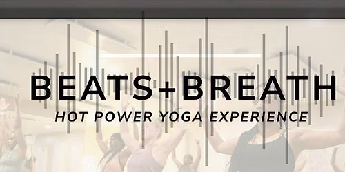 Beats + Breath: Hot Power Yoga