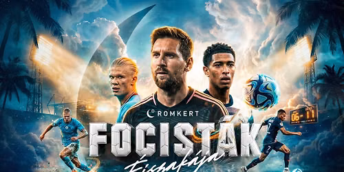 FOCIST\u00c1K \u00c9JSZAK\u00c1JA \u2022 ROMKERT \u2022 06.11.