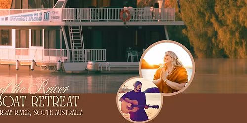 RHYTHM OF THE RIVER RETREAT | South Australia