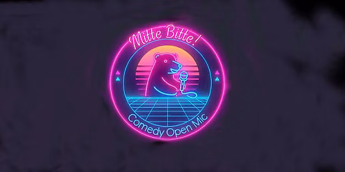 Mitte Bitte! - Comedy Open Mic