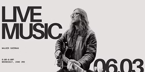 LIVE MUSIC: Walker Sherman