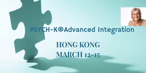 PSYCH-K\u00ae Advanced Integration Workshop, HONG KONG